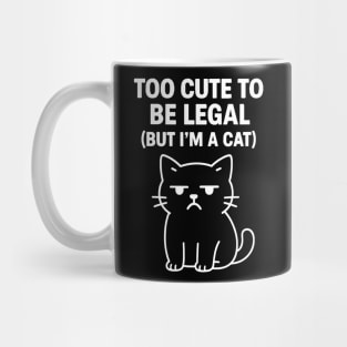 Too Cute To Be Legal Cat Lovers Mug